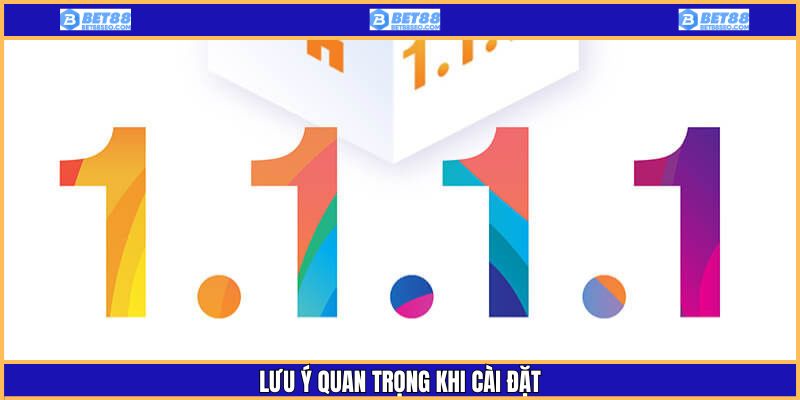 Lưu ý khi cài đặt