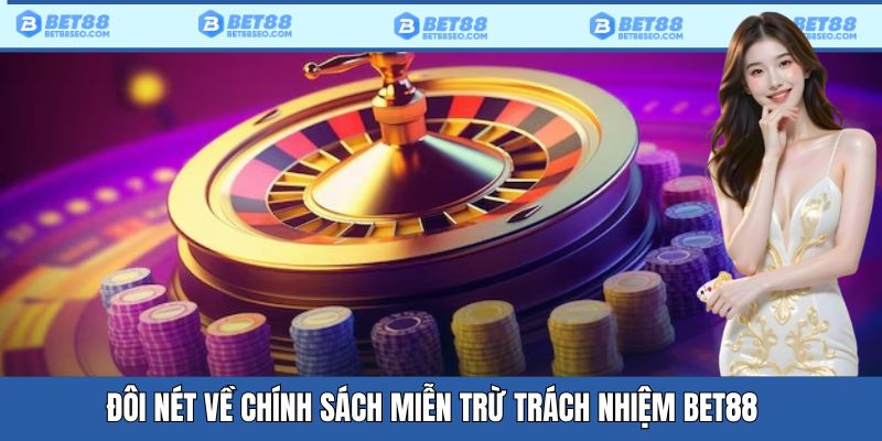 Quy định miễn trừ trách nhiệm tại Bet88