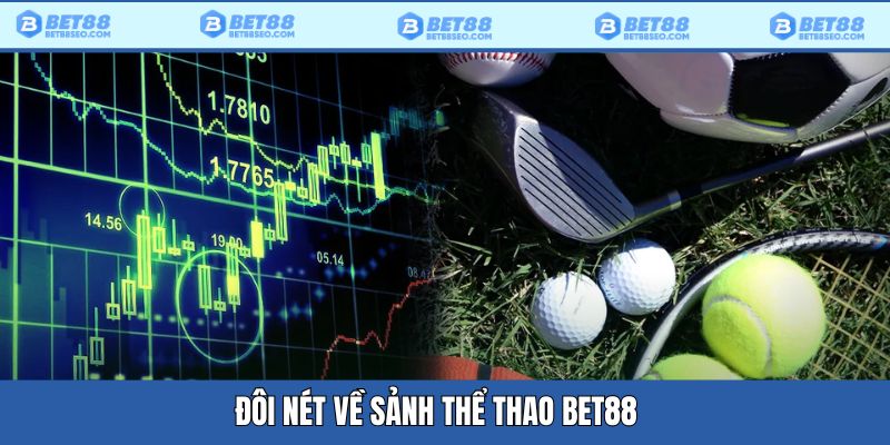 Lời ngỏ về sảnh thể thao Bet88
